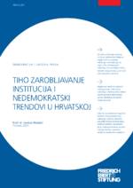 Tiho zarobljavanje institucija i nedemokratski trendovi u Hrvatskoj